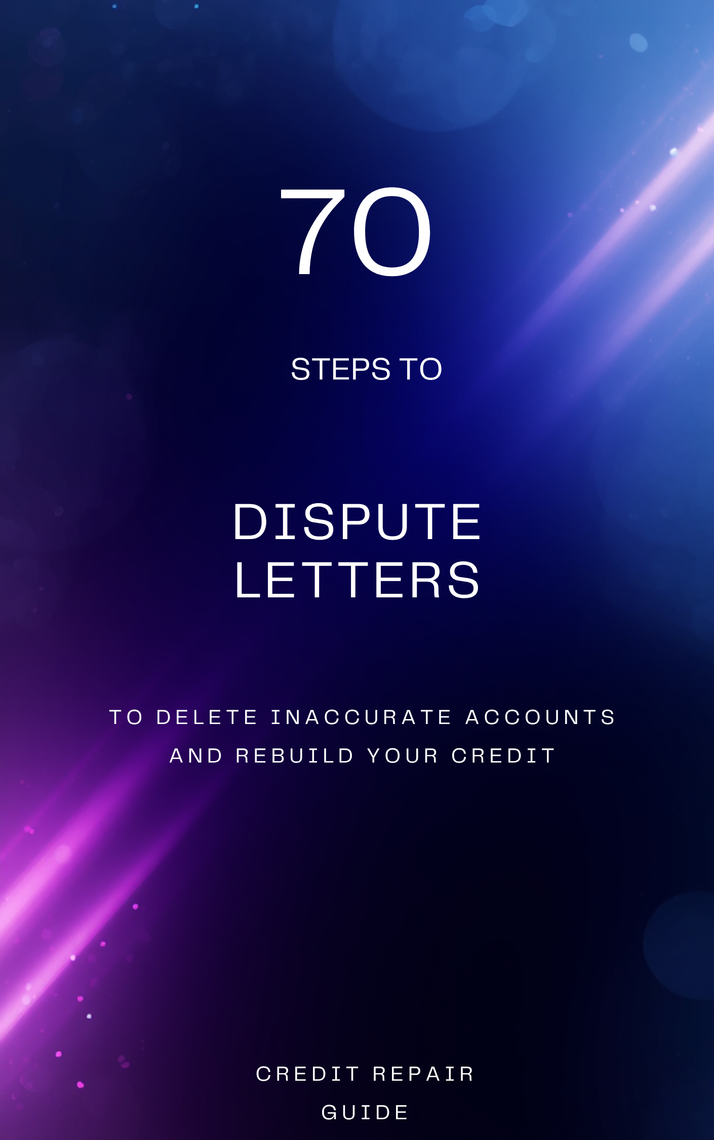 Cleanup Blueprint: 70 Dispute Letters to Delete Inaccurate Accounts and Rebuild Your Credit Fast